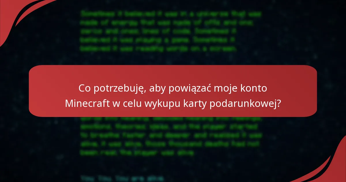 Co potrzebuję, aby powiązać moje konto Minecraft w celu wykupu karty podarunkowej?