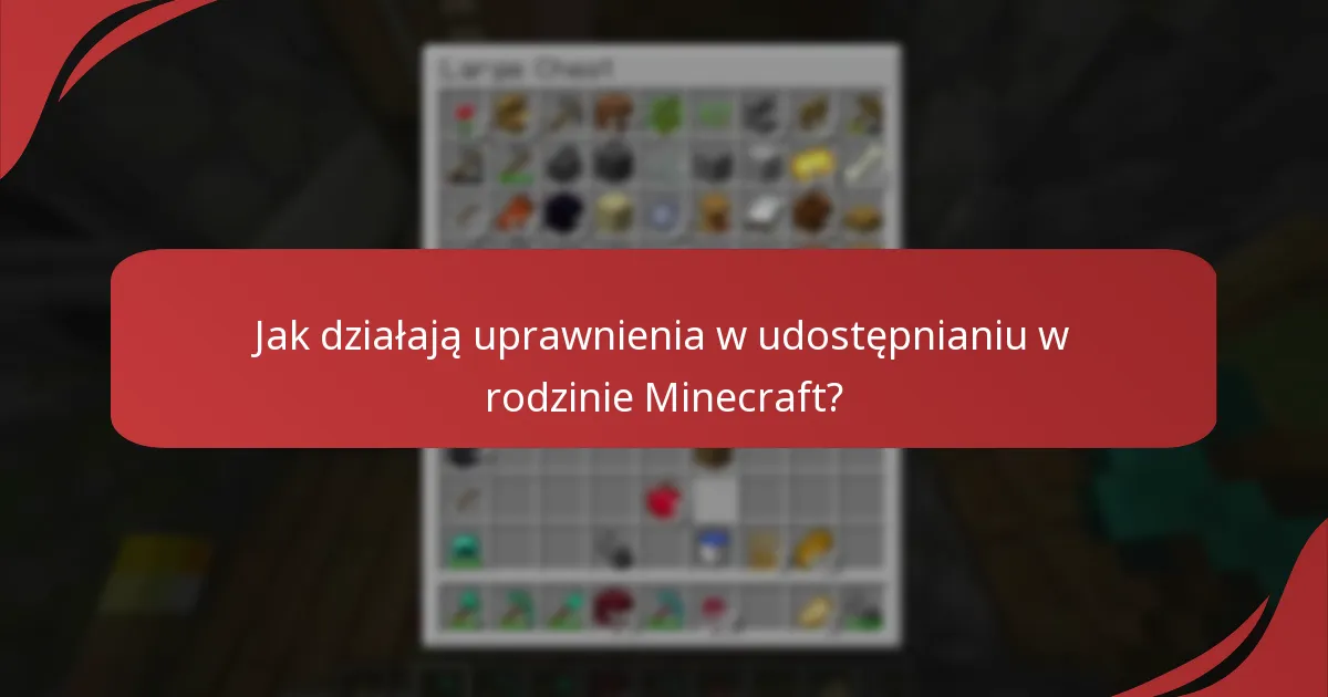 Jakie są opcje udostępniania w rodzinie w Minecraft?