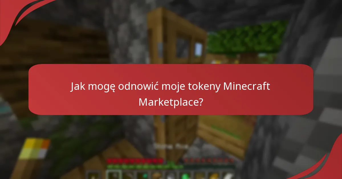 Jak mogę odnowić moje tokeny Minecraft Marketplace?