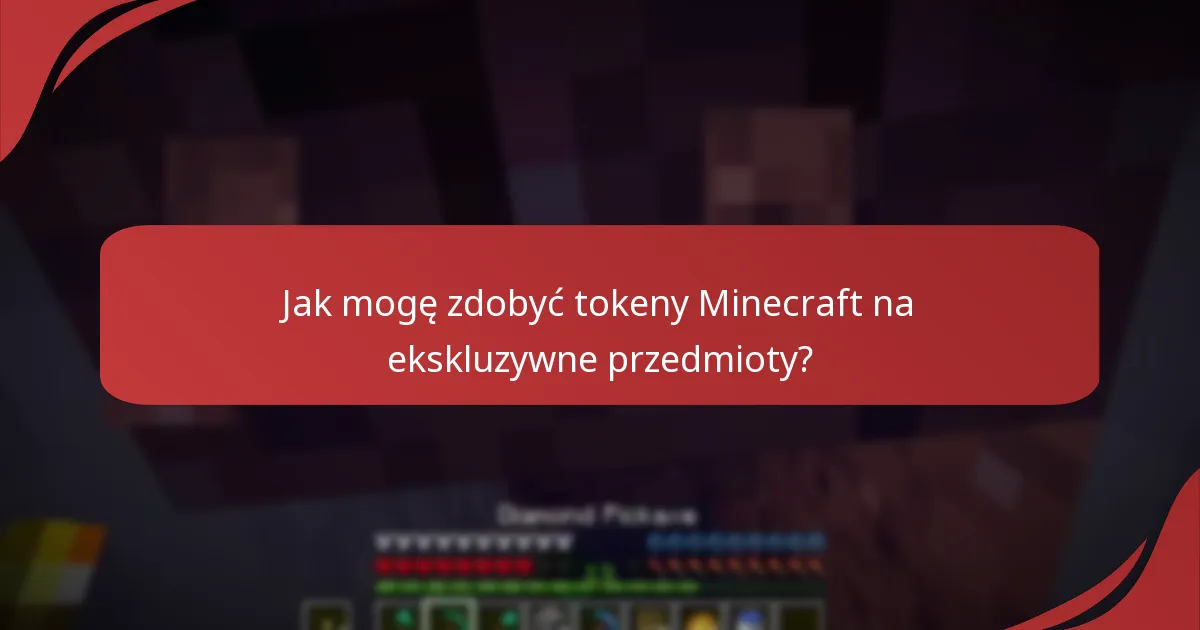 Jakie ekskluzywne przedmioty można wymienić na tokeny Minecraft?