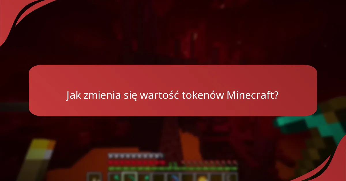 Jak zmienia się wartość tokenów Minecraft?