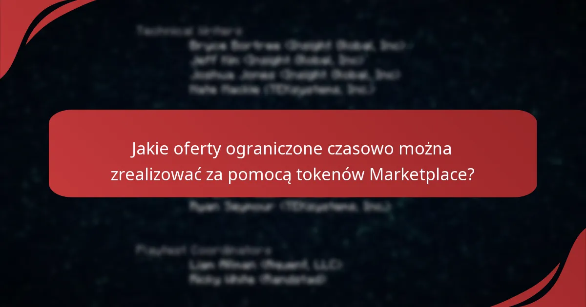 Jakie oferty ograniczone czasowo można zrealizować za pomocą tokenów Marketplace?